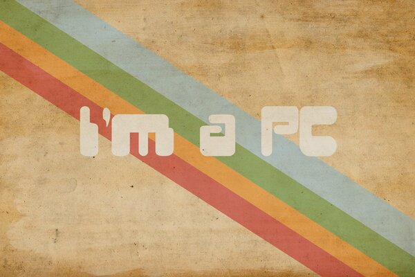 Lettering on a colored striped background I m a PC