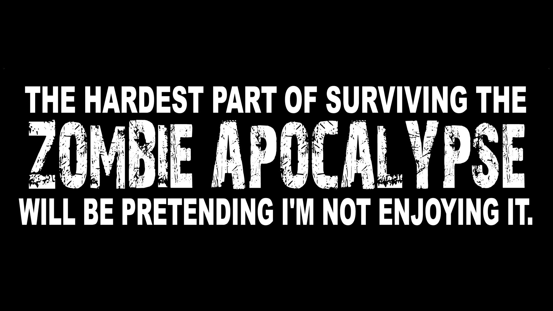 zombie apocalypse hardest surviving