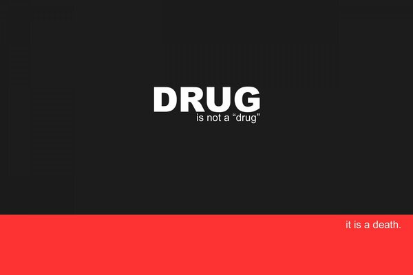 Légende en anglais: la drogue n est pas un ami. C est la mort.