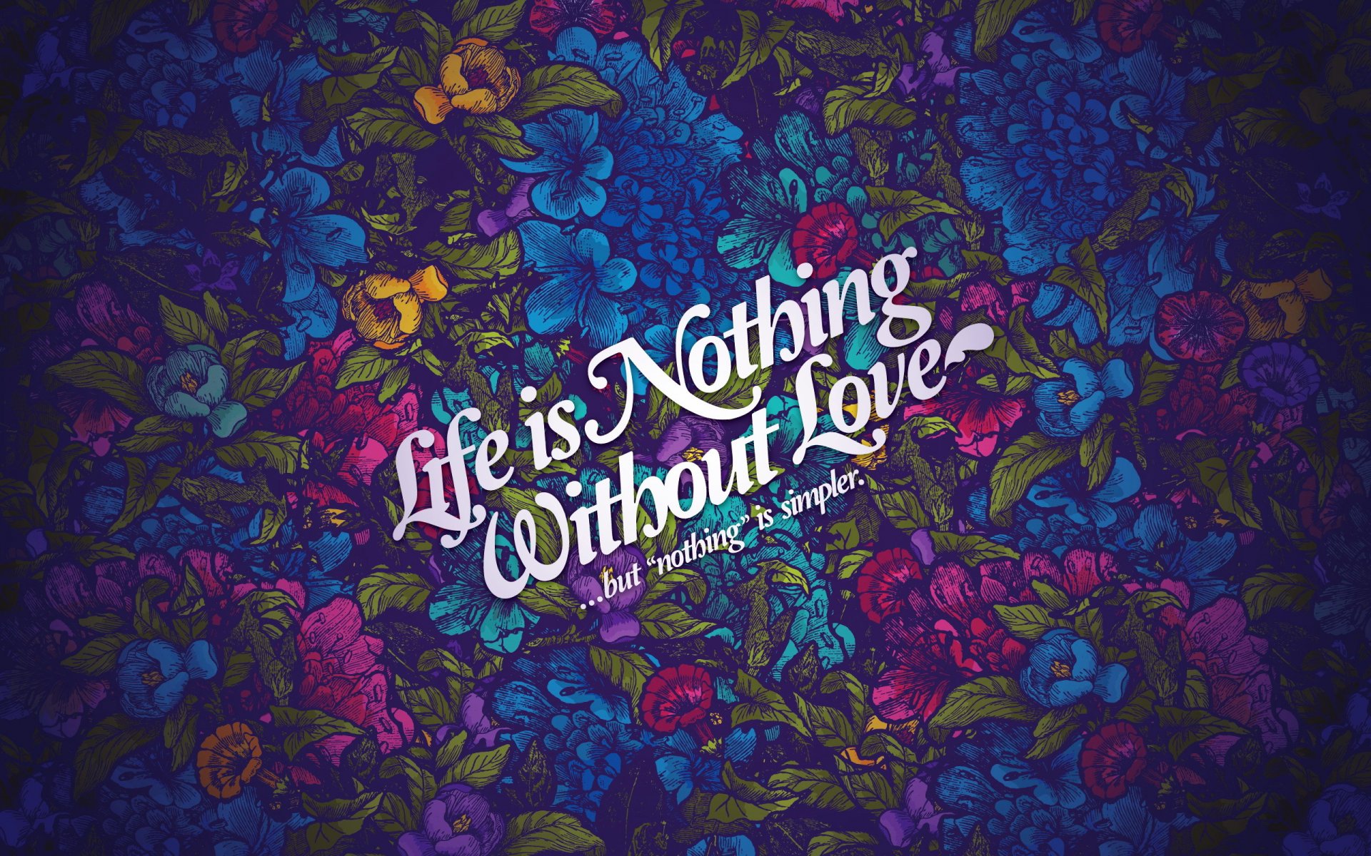 life is nothing without love pattern flower inscription style