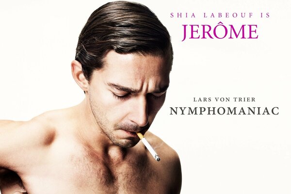 The 2013 film nymphomaniac. Actor Shia labeouf